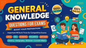 General Knowledge Questions for Exams